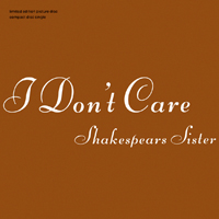 Shakespears Sister - I Don't Care (Ep)