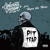 Concrete Dream - Pit Trap (feat. Hyro The Hero) (Single)