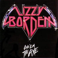 Lizzy Borden - Give 'em The Axe