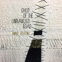 Keating, Annie - Ghost Of The Untraveled Road (Ep)