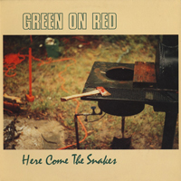 Green On Red - Here Comes The Snakes