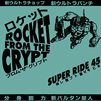 Rocket From The Crypt - Super Ride 45 (7