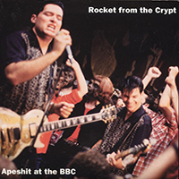 Rocket From The Crypt - Apeshit At The BBC