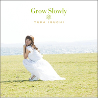 Iguchi, Yuka  - Grow Slowly (Single)