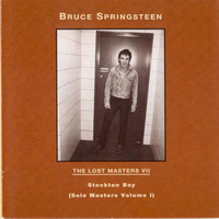 Bruce Springsteen & The E-Street Band - The Lost Masters & Essential Collection - The Lost Masters - Vol. 07