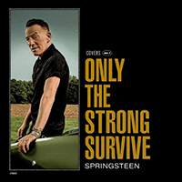 Bruce Springsteen & The E-Street Band - Only the Strong Survive