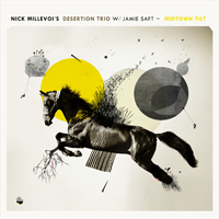 Millevoi, Nick - Nick Millevoi's Desertion Trio & Jamie Saft - Midtown Tilt