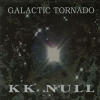 K.K. Null - Galactic Tornado