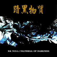 K.K. Null - Material of Darkness