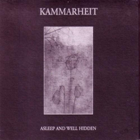 Kammarheit - Asleep And Well Hidden