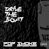 Pop Smoke - Drive The Boat (Single)