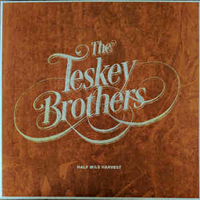 Teskey Brothers - Half Mile Harvest (Deluxe Edition)