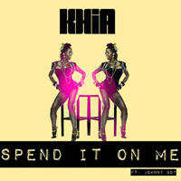 Khia - Spend It On Me