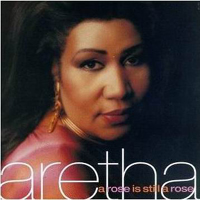 Aretha Franklin - A Rose Is Still A Rose