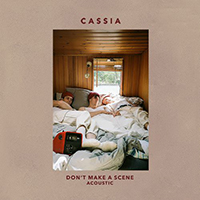 Cassia - Don't Make A Scene (Acoustic Single)