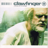 Clawfinger - A Whole Lot Of Nothing (Japan Release)