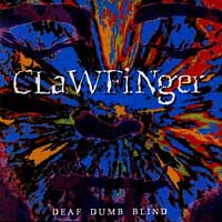 Clawfinger - Deaf Dumb Blind (1993 Remastered)