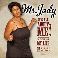 Ms. Jody - It's All About Me!: I'm Taking Back My Life