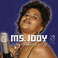 Ms. Jody - I Never Take A Day Off