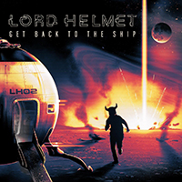 Lord Helmet - Get Back To The Ship