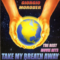 Giorgio Moroder - Take My Breath Away (The Best Movie Hits)