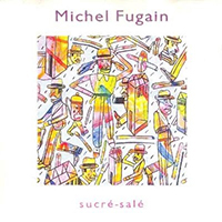 Fugain, Michel - Sucre-Sale