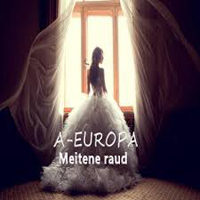 A-Europa - Meitene Raud (Single)