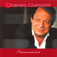 Dumont, Charles - Passionnement
