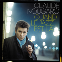 Nougaro, Claude - Quand Le Jazz Est La