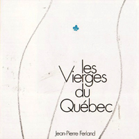 Ferland, Jean-Pierre - Les Vierges Du Quebec (Lp)