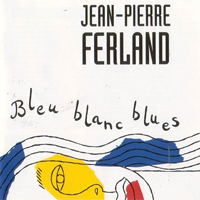 Ferland, Jean-Pierre - Bleu, Blanc, Blues