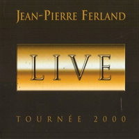 Ferland, Jean-Pierre - Live Tournee 2000 Vol. 1 (Live)