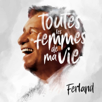 Ferland, Jean-Pierre - Toutes Les Femmes De Ma Vie