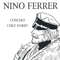 Nino Ferrer - Concert Chez Harry