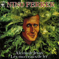 Nino Ferrer - Alcina De Jesus / Les Morceaux De Fer (7'' Single)