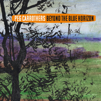 Carrothers, Peg  - Beyond The Blue Horizon