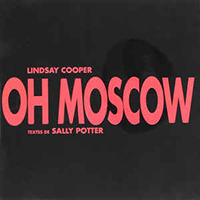 Cooper, Lindsay  - Oh, Moscow