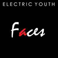 Electric Youth - Faces (Single)