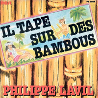 Philippe Lavil - Il Tape Sur Des Bambous (7'' Single)