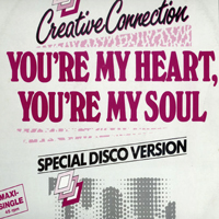 Creative Connection - You're My Heart, You're My Soul (12'' Single)