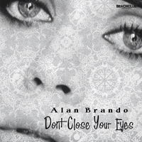 Alan Brando - Don't Close Your Eyes (Remixes)