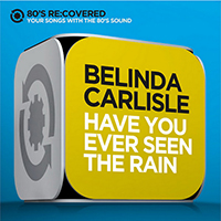 Belinda Carlisle - Have You Ever Seen The Rain (Single)