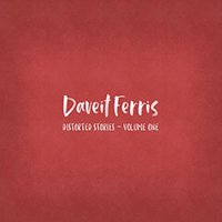 Ferris, Daveit - Distorted Stories: Volume One.