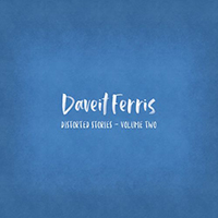 Ferris, Daveit - Distorted Stories: Volume Two.