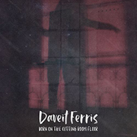 Ferris, Daveit - Born on the Cutting Room Floor