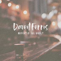 Ferris, Daveit - Bravery of the Barfly