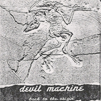 Devil Machine - Back To The Origin