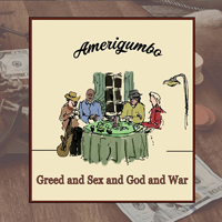 Amerigumbo - Greed & Sex & God & War