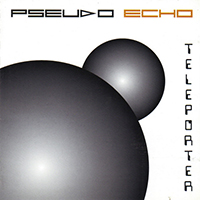 Pseudo Echo - Teleporter (CD 2)