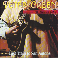 Peter Green Splinter Group - Last Train To San Antone